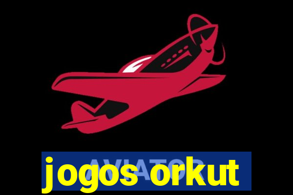 jogos orkut